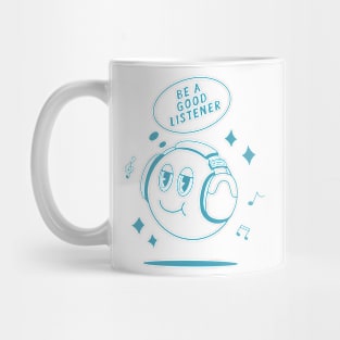 Be a Good Listener Design Mug